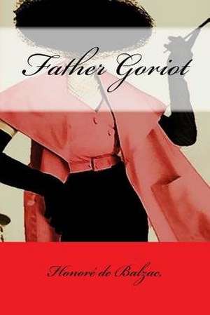 Father Goriot de Honore De Balzac