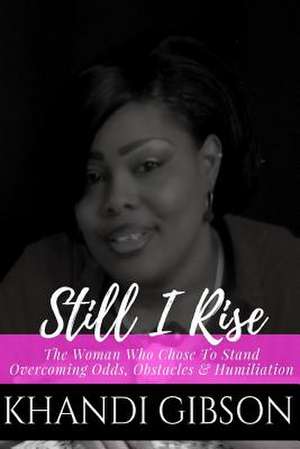 Still I Rise de Gibson, MS Khandi