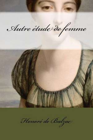 Autre Etude de Femme de Honore De Balzac