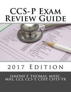 CCS-P Exam Review Guide 2017 Edition de Mhsc Mhl Ccs Ccs Thomas