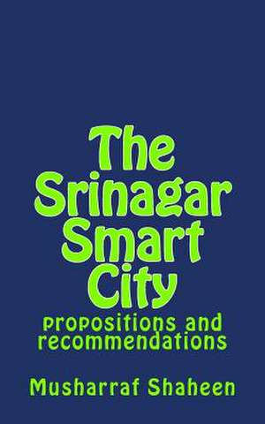 The Srinagar Smart City de Shaheen, Musharraf