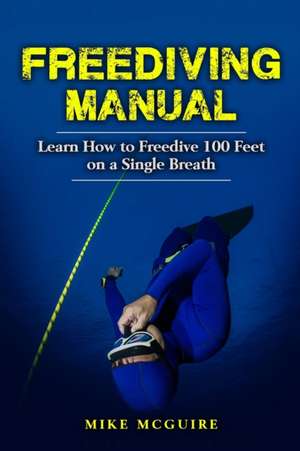 Freediving Manual de Mike (London Metropolitan UniversityUK) McGuire