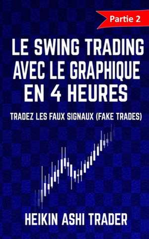 Le Swing Trading Avec Le Graphique En 4 Heures 2 de Heikin Ashi Trader