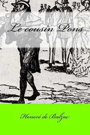 Le Cousin Pons de Honore De Balzac