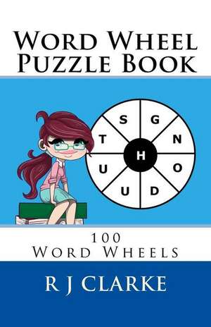 Word Wheel Puzzle Book de R. J. Clarke