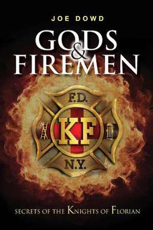 Gods & Firemen de Dowd, Joe