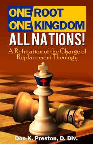 One Root, One Kingdom - All Nations! de Preston D. DIV, Dr Don K.