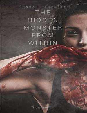 The Hidden Monster from Within de Ronda L. Rockett