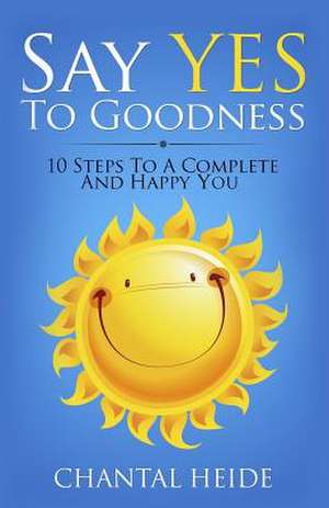 Say Yes to Goodness de Chantal Heide