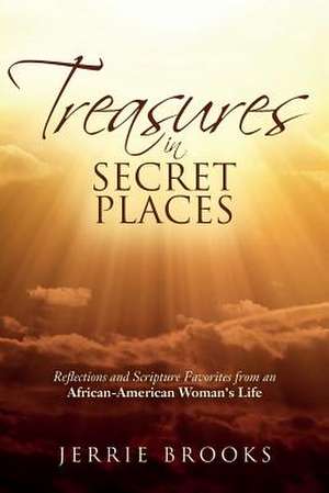 Treasures in Secret Places de Brooks, Jerrie