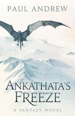 Ankathata's Freeze de Paul Andrew