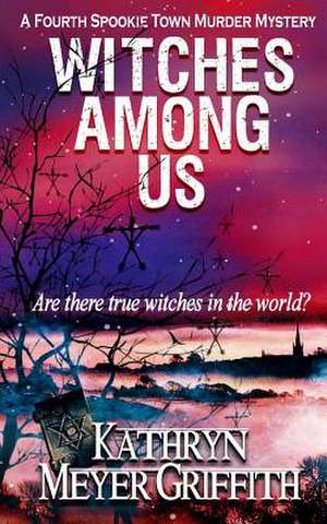 Witches Among Us de Kathryn Meyer Griffith