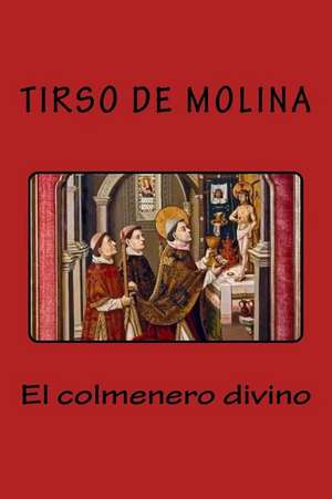 El Colmenero Divino de Tirso De Molina