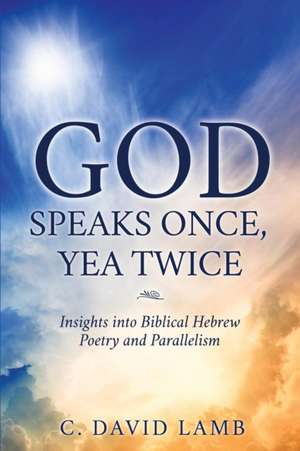 God Speaks Once, Yea Twice de C. David Lamb