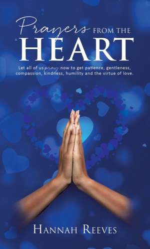 Prayers from the Heart de Hannah Reeves