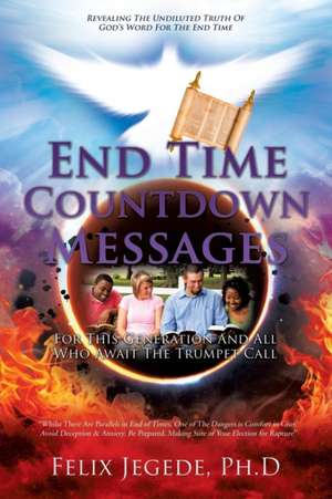 End Time Countdown Messages de Felix Jegede Ph. D.