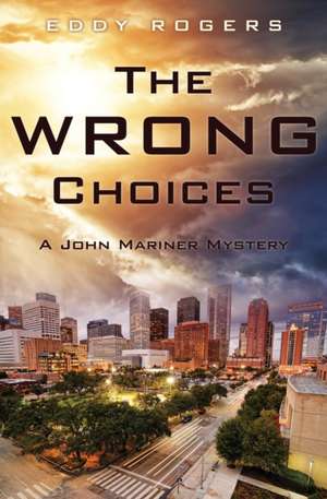 The Wrong Choices de Eddy Rogers