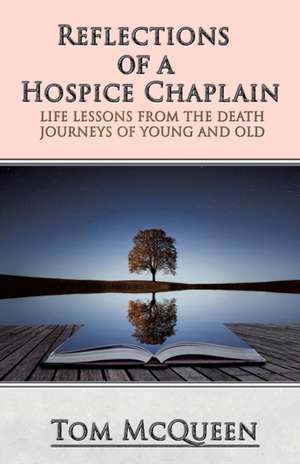 Reflections of a Hospice Chaplain de Tom McQueen