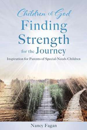 Children of God Finding Strength for the Journey de Nancy Fagan