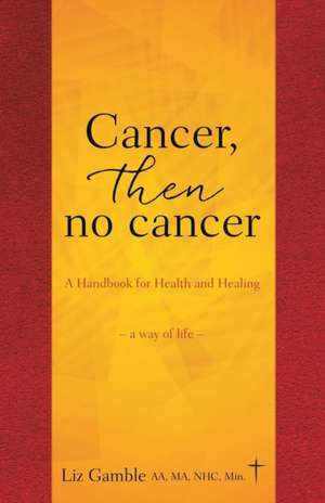 Cancer, then no cancer de Liz Gamble Aa Ma Nhc Min