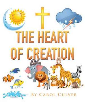 The Heart Of Creation de Carol Culver