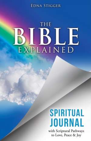 The Bible Explained SPIRITUAL JOURNAL de Edna Stigger