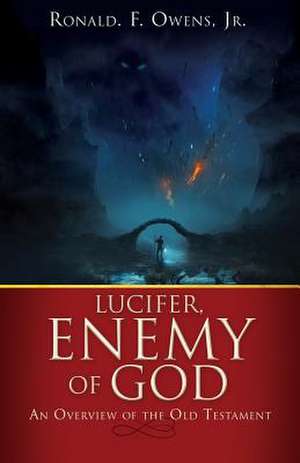 Lucifer, Enemy of God de Jr, Ronald F. Owens