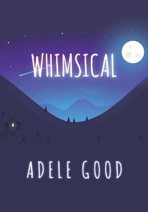 Whimscal de Good, Adele