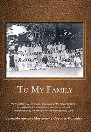 To My Family de Bernardo Antonio Maristany