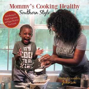 Mommy's Cooking Healthy Southern Style de Alicia Alexandria Johnson