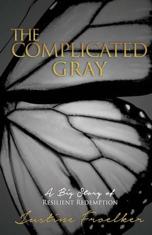 The Complicated Gray de Justine Froelker