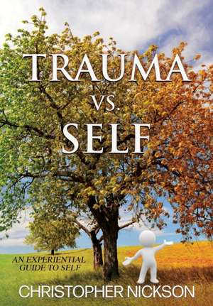 TRAUMA vs. SELF de Christopher Nickson