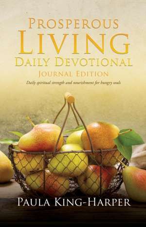 Prosperous Living Daily Devotional de Paula King-Harper