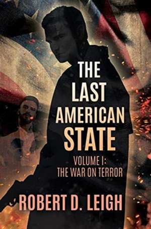 The Last American State de Robert D Leigh