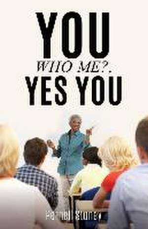 You: Who Me?, Yes You de Pernell Stoney