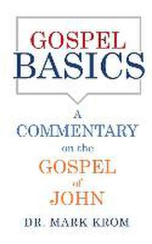 Gospel Basics de Mark Krom