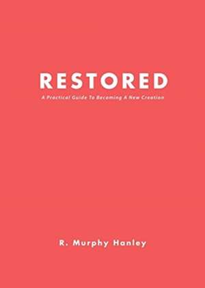 Restored de R Murphy Hanley