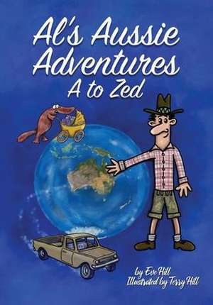 Al's Aussie Adventures A to Zed de Eve Hill