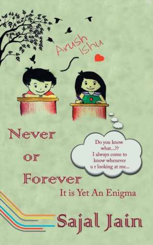 Never or Forever de Sajal Jain