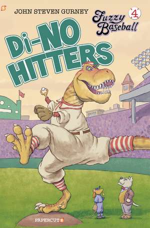 Fuzzy Baseball Vol. 4: Di-no Hitter de John Steven Gurney