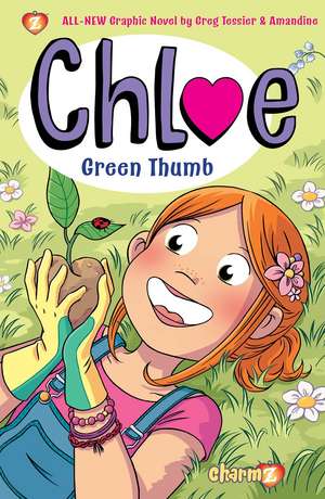 Chloe Vol. 6: Green Thumb de Greg Tessier