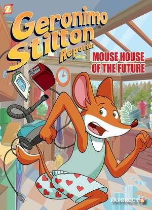 Geronimo Stilton Reporter Vol. 12: Mouse House of the Future de Geronimo Stilton