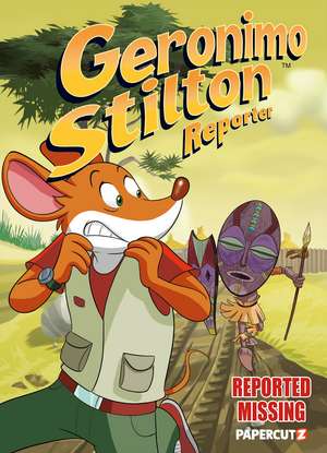 Geronimo Stilton Reporter Vol. 13: Reported Missing de Geronimo Stilton