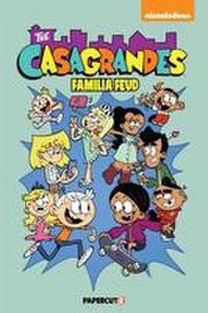 The Casagrandes Vol. 6: Familia Feud de The Loud House Creative Team