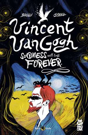 Vincent Van Gogh: Sadness Will Last Foever de Francesco Barilli