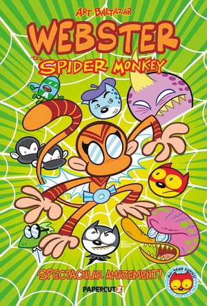 Webster the Spider Monkey: Spectacular Amazement de Art Baltazar