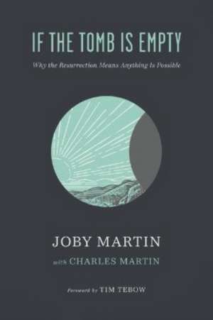 If the Tomb Is Empty de Joby Martin