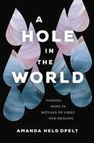 A Hole in the World de Amanda Held Opelt