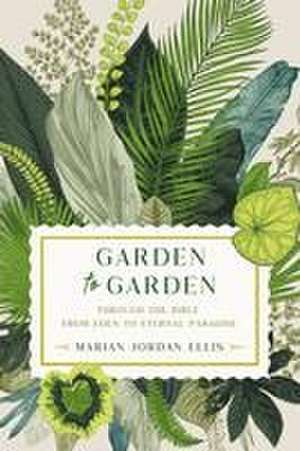 Garden to Garden de Marian Jordan Ellis