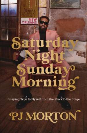 Saturday Night, Sunday Morning de Pj Morton